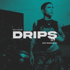 DRIP SESSIONS #4: MOLLY LOLLEN
