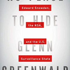 Access EPUB 💙 No Place to Hide: Edward Snowden, the NSA, and the U.S. Surveillance S
