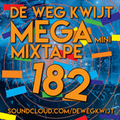 De Weg Kwijt MEGA Mini Mixtape Week 182