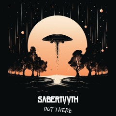 Sabertvvth - Out There