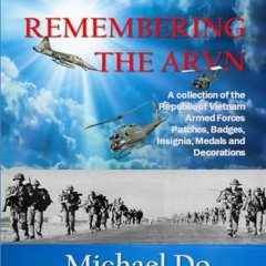 READ EBOOK 📝 Remembering the ARVN: A Collection of the Republic of Vietnam Armed For