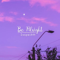 Be Alright (nothing here)