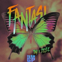 Tini, Beele – Fantasi (Iván GP Remix)