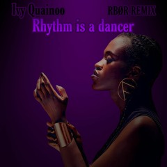 Ivy Quainoo - Rhythm Is A Dancer (RBØR Remix)