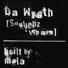 Mala - Da Wrath - Souljahz vip mix (remastered)