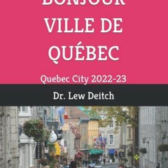 ✔️ [PDF] Download BONJOUR VILLE DE QUÉBEC: Quebec City 2022-23 by  Dr. Lew Deitch
