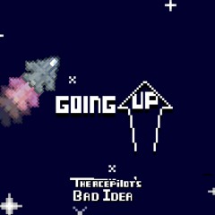 Going Up (from The Ace Pilot's Bad Idea)