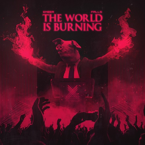 EMBER FALLS - The World Is Burning