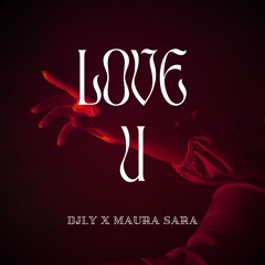 DJLy ft Maura  Sara (Love you)