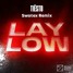 Lay Low (Swotex Remix)