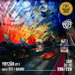 Ybyzär #11 - GTI + BAMBI - 30/10/2021