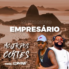 == MC JK DOS CORTES - MUITO NOVO EMPRESÁRIO [DJ CORVINA DA PENHA] ==