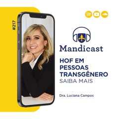 🎙 Mandicast #217 - HOF em pessoas transgênero!