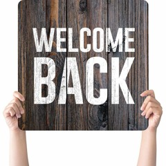 WELCOME BACK