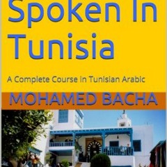 [READ] EPUB 📨 Arabic As Spoken In Tunisia: A Complete Course in Tunisian Arabic (Exp