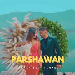 Parshawan - ALAKH Lofi Remake (Harnoor)