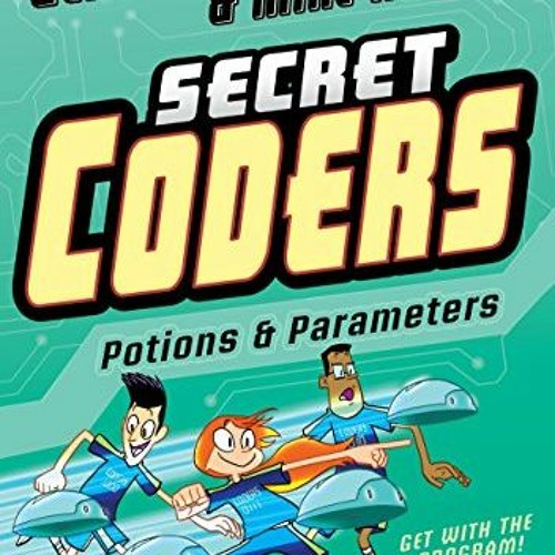View EPUB 🧡 Secret Coders: Potions & Parameters (Secret Coders, 5) by  Gene Luen Yan