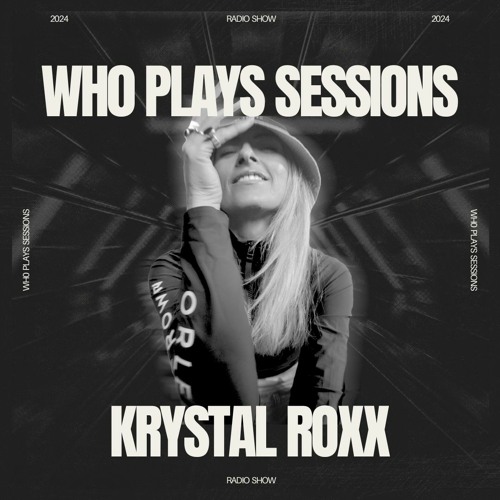 Wh0 Plays Sessions Episode 115: Krystal Roxx In The Mix