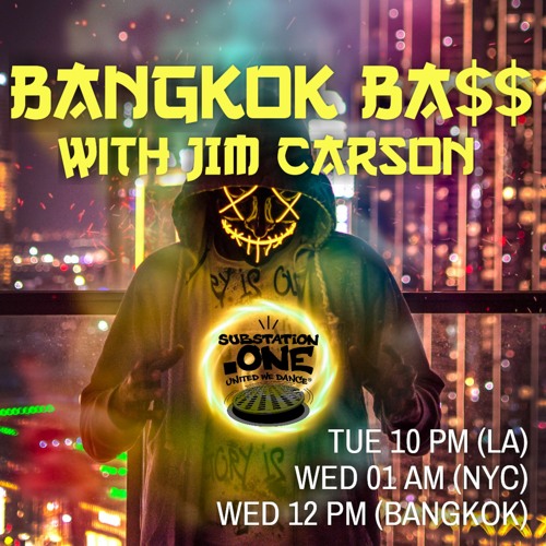 Bangkok BA$$ with Jim Carson on subSTATION.one | Show 0014