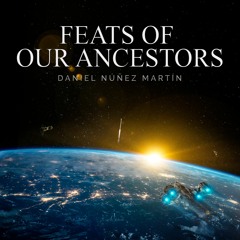 Feats Of Our Ancestors