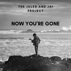 Now You're Gone