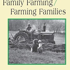 Epub✔ Harvest of Hope: Family Farming/Farming Families