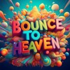 BOUNCE TO HEAVEN DJ mix artwork - Electronic music tracklist cover image