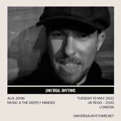 Alix John - Universal Rhythms - 10th May 22