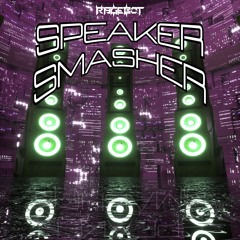 SPEAKER SMASHER (Original Mix)