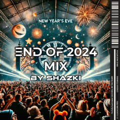 Shazki - End Of 2024 Mix