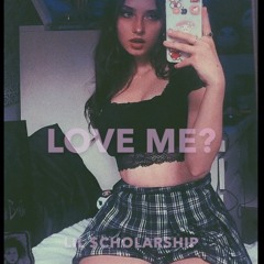 LIL $CHOLARSHIP - LOVE ME? (prod.Necu x Waxie)