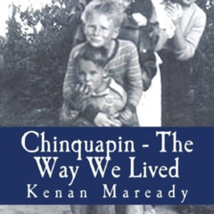 [Access] EBOOK 🗸 Chinquapin - The Way We Lived: Memories, Fantasies and Dreams - A Y