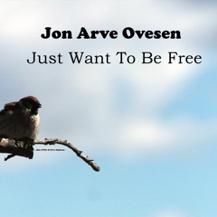 Just Want to be Free