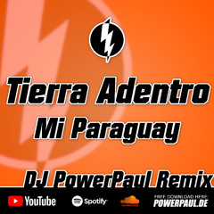 Tierra Adentro - Mi Paraguay (DJ PowerPaul EDM 2025 Remix) [FREE DOWNLOAD]