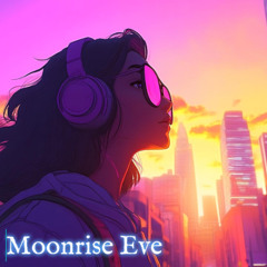 Moonrise Eve | Chillwave Electronic Rock