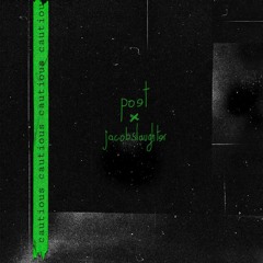 Cautious (poet X Jacobslaughter)