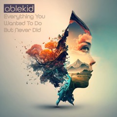 Everything You Wanted To Do But Never Did (DL)