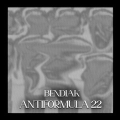 Bendiak - ANTIFORMULA 22