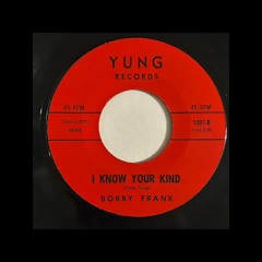 Bobby Frank - I Know Your Kind (1966)