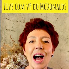 LIVE "WOW" com o Vice-Presidente do McDonalds