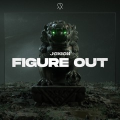 JOXION - Figure Out