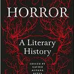 ❤️ Download Horror: A Literary History by Xavier Aldana Reyes PhD