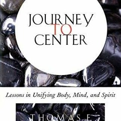 PDF Book Journey to Center: Lessons in Unifying Body, Mind, and Spirit