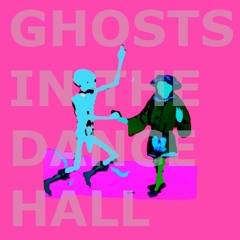 FFQ - Ghosts in the Dancehall