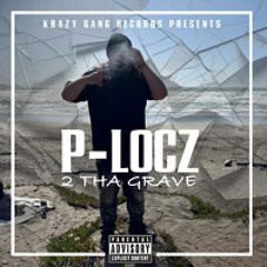 P-Locz - 2 Tha Grave