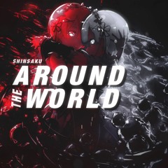 Around The World | Shinsaku