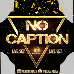 NO CAPTION - (Live set) - William Mejía - 2020