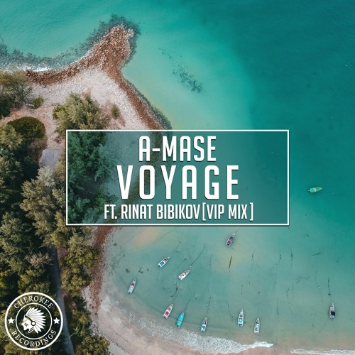 A-Mase feat. Rinat Bibikov - Voyage (VIP Edit)