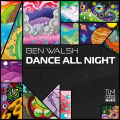 Premiere: Ben Walsh (UK) - Dance All Night [Lapsus]