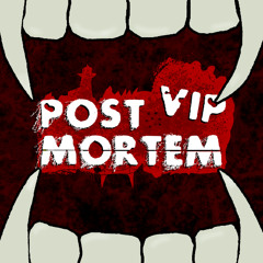Post-Mortem VIP